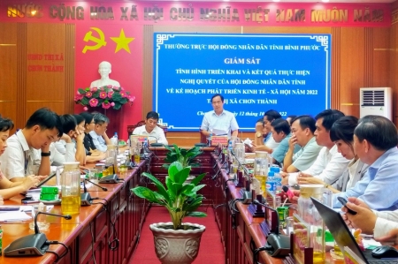 Thường trực HĐND tỉnh giám sát UBND thị xã Chơn Thành về  kết quả thực hiện kế hoạch phát triển kinh tế - xã hội 9 tháng năm 2022